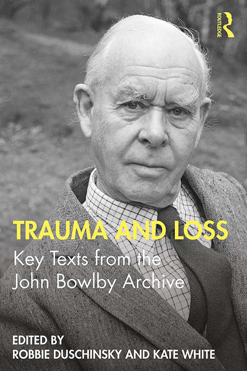 Book cover of Trauma and Loss: Key Texts from the John Bowlby Archive