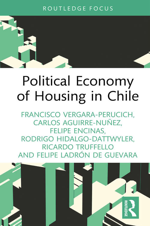 Book cover of Political Economy of Housing in Chile (Routledge Studies in Urbanism and the City)