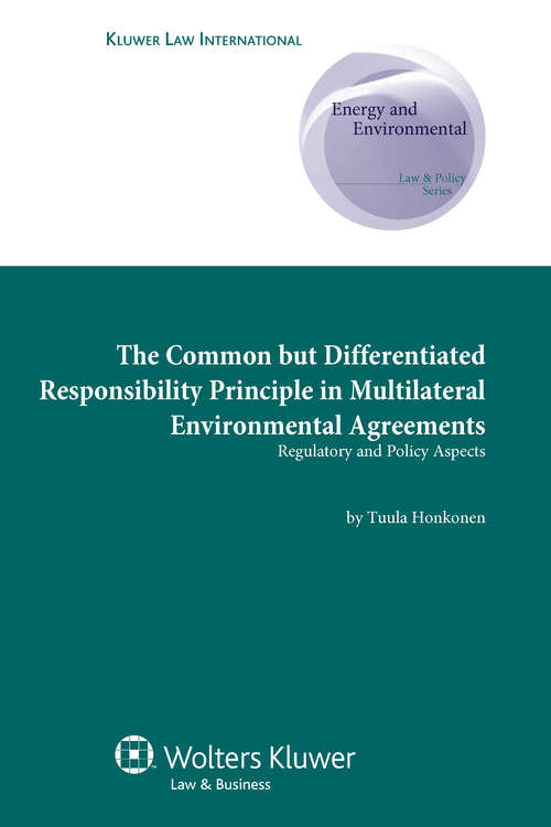 Book cover of The Common but Differentiated Responsibility Principle in Multilateral Environmental Agreements: Regulatory and Policy Aspects