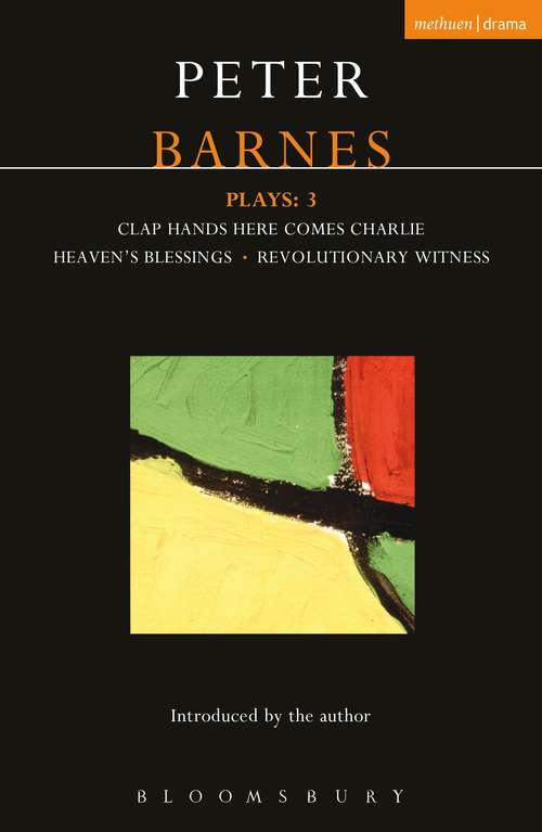 Book cover of Barnes Plays: Clap Hands; Heaven's Blessings; Revolutionary Witness (Contemporary Dramatists)