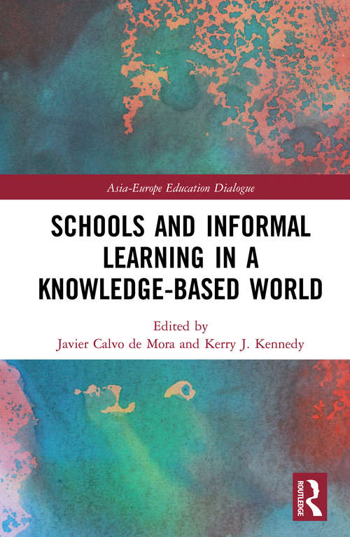 Book cover of Schools and Informal Learning in a Knowledge-Based World (Asia-Europe Education Dialogue)