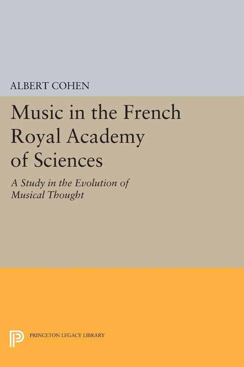 Book cover of Music in the French Royal Academy of Sciences: A Study in the Evolution of Musical Thought