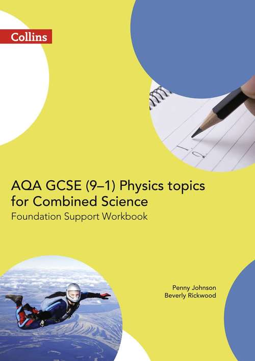 Book cover of Collins GCSE Science — AQA GCSE (9-1) Combined Science for Physics: Trilogy Foundation Support Workbook (PDF)