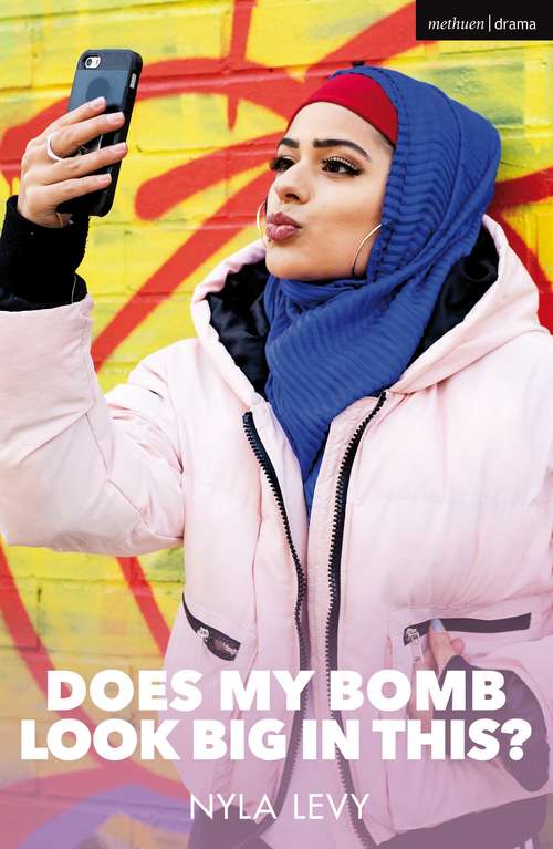 Book cover of Does My Bomb Look Big in This? (Modern Plays)