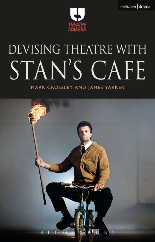 Book cover of Devising Theatre with Stan’s Cafe (Theatre Makers)