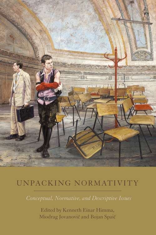 Book cover of Unpacking Normativity: Conceptual, Normative, and Descriptive Issues