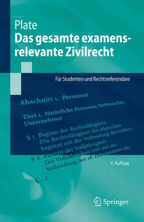 Book cover of Das gesamte examensrelevante Zivilrecht: Für Studenten und Rechtsreferendare (4., aktualisierte u. verb. Aufl. 2008) (Springer-Lehrbuch)
