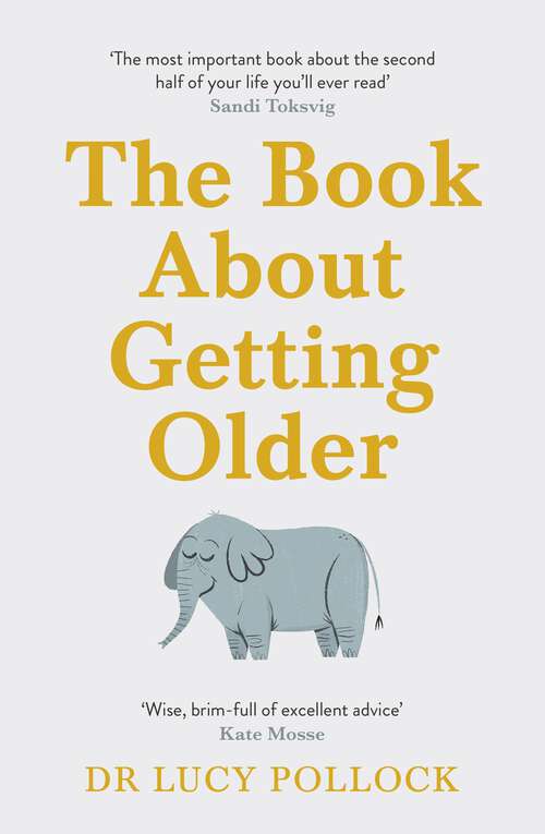 Book cover of The Book About Getting Older (for people who don’t want to talk about it): Dementia, finances, care homes and everything in between