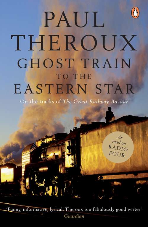Book cover of Ghost Train to the Eastern Star: On the tracks of 'The Great Railway Bazaar'