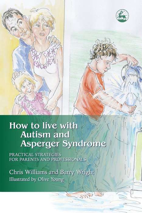 Book cover of How to Live with Autism and Asperger Syndrome: Practical Strategies for Parents and Professionals