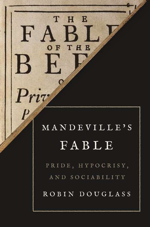 Book cover of Mandeville’s Fable: Pride, Hypocrisy, and Sociability