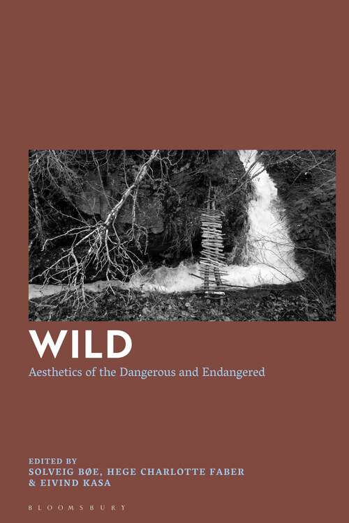 Book cover of Wild: Aesthetics of the Dangerous and Endangered