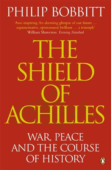 Book cover of The Shield of Achilles: War, Peace and the Course of History