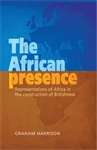 Book cover of The African presence: Representations of Africa in the construction of Britishness (PDF)