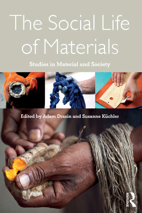 Book cover of The Social Life of Materials: Studies in Materials and Society