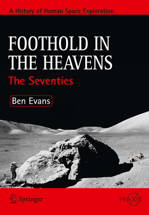 Book cover of Foothold in the Heavens: The Seventies (2010) (Springer Praxis Books)