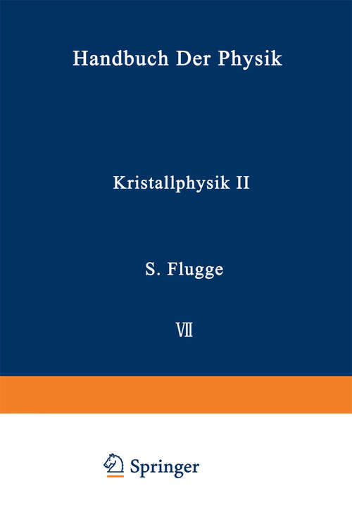 Book cover of Kristallphysik II / Crystal Physics II (1958) (Handbuch der Physik   Encyclopedia of Physics: 3 / 7 / 2)