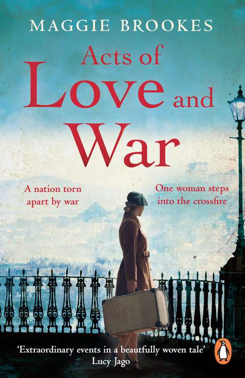 Book cover of Acts of Love and War: A nation torn apart by war. One woman caught in the crossfire.