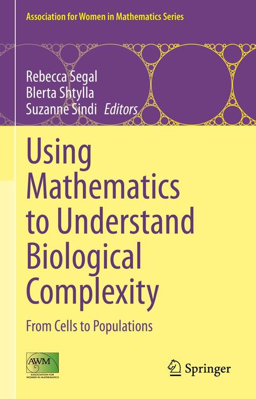 Book cover of Using Mathematics to Understand Biological Complexity: From Cells to Populations (1st ed. 2021) (Association for Women in Mathematics Series #22)