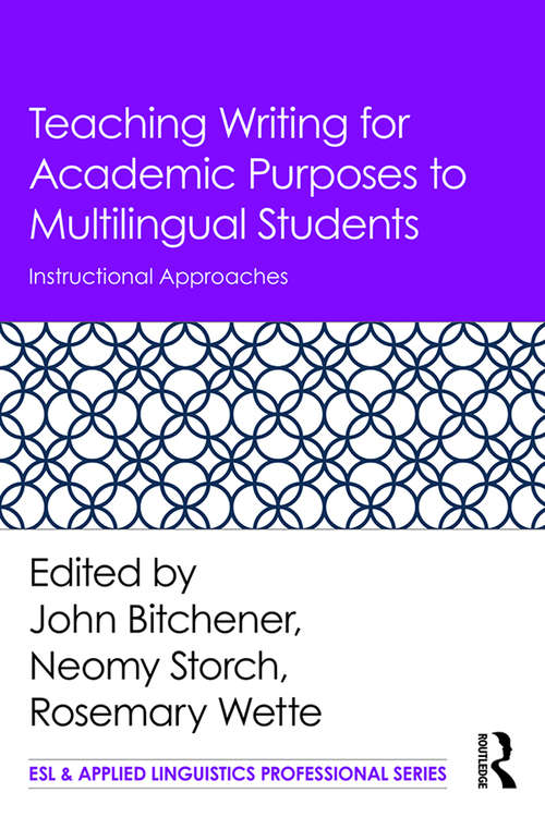 Book cover of Teaching Writing for Academic Purposes to Multilingual Students: Instructional Approaches (ESL & Applied Linguistics Professional Series)