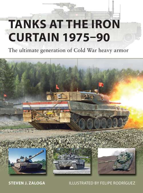 Book cover of Tanks at the Iron Curtain 1975–90: The ultimate generation of Cold War heavy armor (New Vanguard #323)