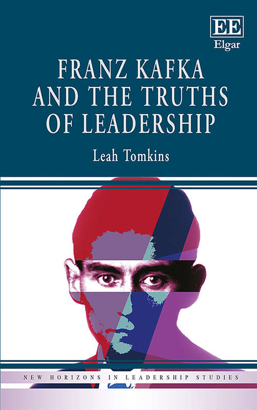 Book cover of Franz Kafka and the Truths of Leadership (New Horizons in Leadership Studies series)