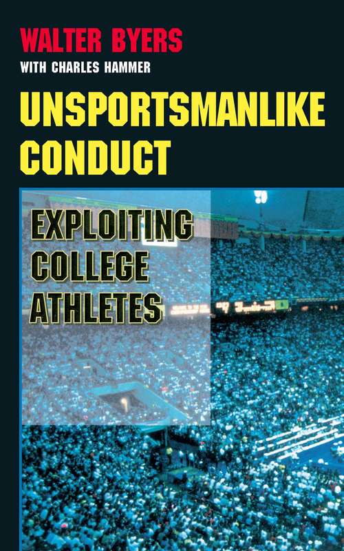 Book cover of Unsportsmanlike Conduct: Exploiting College Athletes