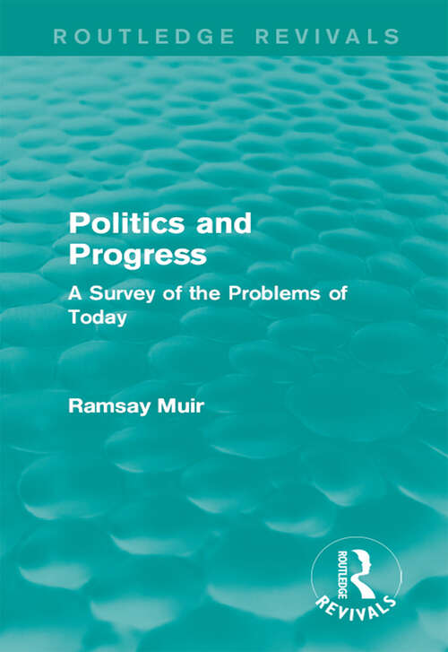 Book cover of Politics and Progress: A Survey of the Problems of Today (Routledge Revivals)