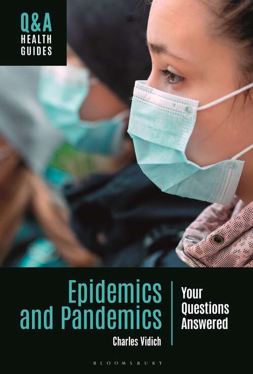 Book cover of Epidemics and Pandemics: Your Questions Answered (Q&A Health Guides)