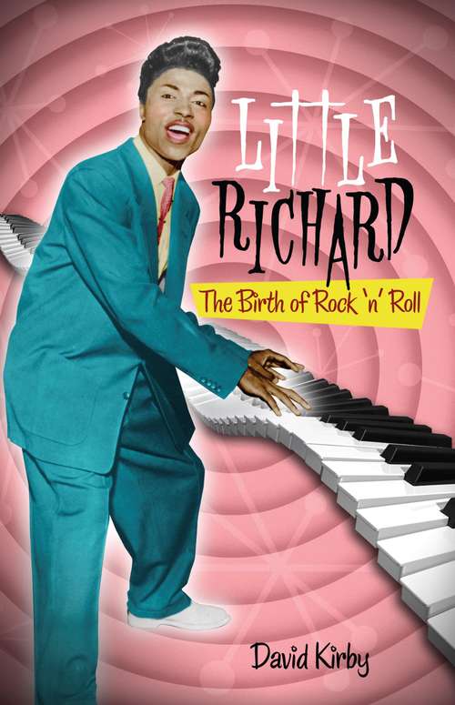 Book cover of Little Richard: The Birth of Rock 'n' Roll