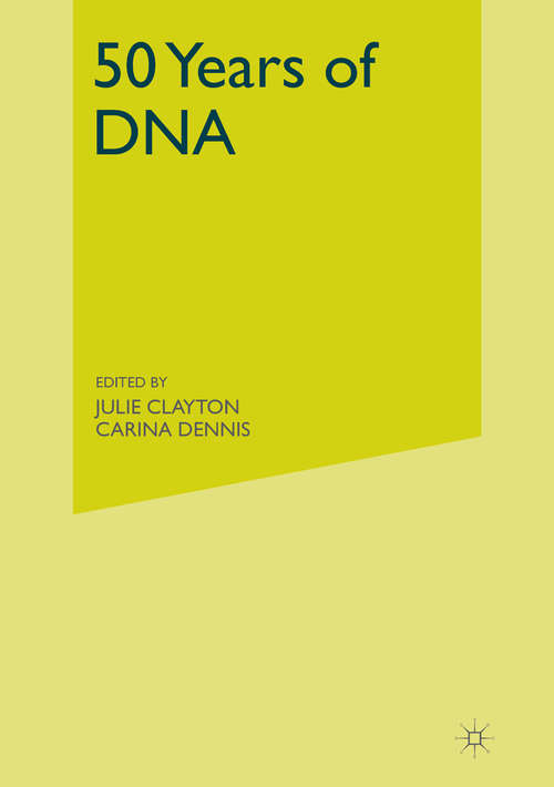 Book cover of 50 Years of DNA (1st ed. 2003)