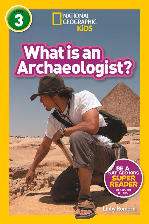 Book cover of What is an Archaeologist? (ePub edition) (National Geographic Readers)