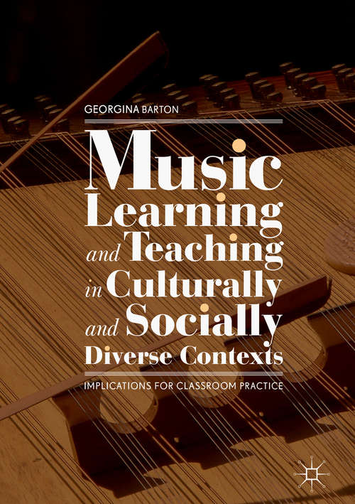 Book cover of Music Learning and Teaching in Culturally and Socially Diverse Contexts: Implications for Classroom Practice