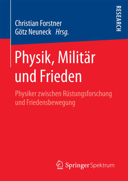 Book cover of Physik, Militär und Frieden: Physiker zwischen Rüstungsforschung und Friedensbewegung