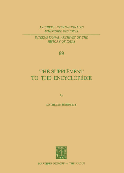Book cover of The Supplément to the Encyclopédie (1977) (International Archives of the History of Ideas   Archives internationales d'histoire des idées #89)