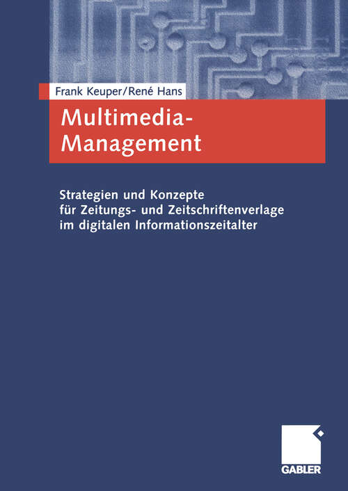 Book cover of Multimedia-Management: Strategien und Konzepte für Zeitungs- und Zeitschriftenverlage im digitalen Informationszeitalter (2003)