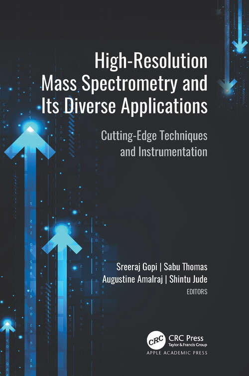 Book cover of High-Resolution Mass Spectrometry and Its Diverse Applications: Cutting-Edge Techniques and Instrumentation