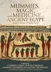 Book cover of Mummies, magic and medicine in ancient Egypt: Multidisciplinary essays for Rosalie David (PDF)