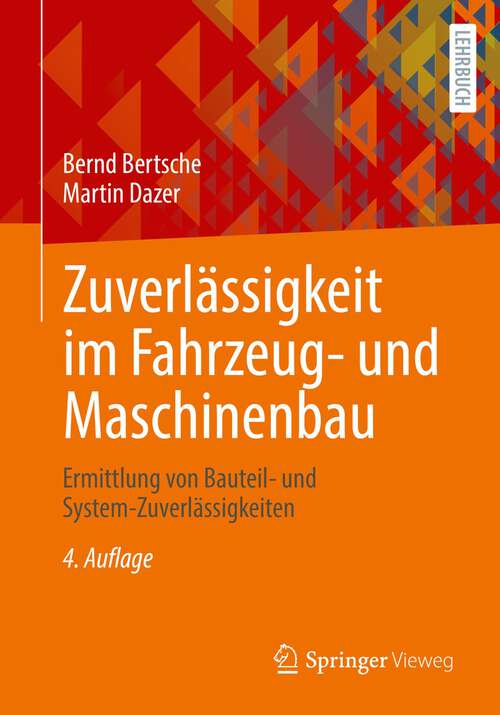 Book cover of Zuverlässigkeit im Fahrzeug- und Maschinenbau: Ermittlung von Bauteil- und System-Zuverlässigkeiten (4. Aufl. 2022)