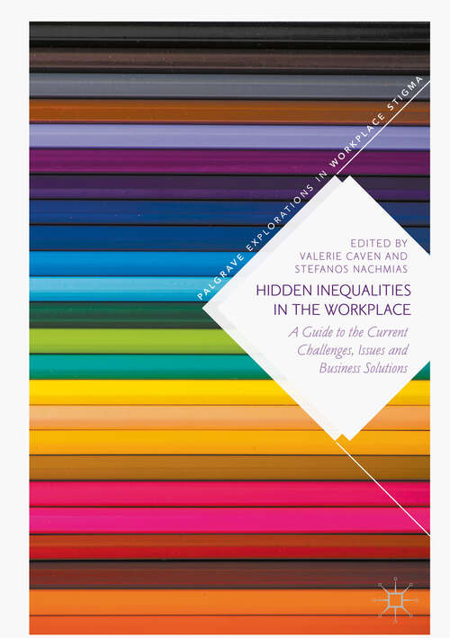 Book cover of Hidden Inequalities in the Workplace: A Guide to the Current Challenges, Issues and Business Solutions (1st ed. 2018) (Palgrave Explorations in Workplace Stigma)
