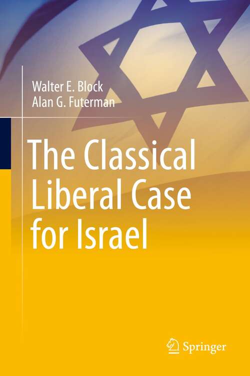 Book cover of The Classical Liberal Case for Israel (1st ed. 2021)