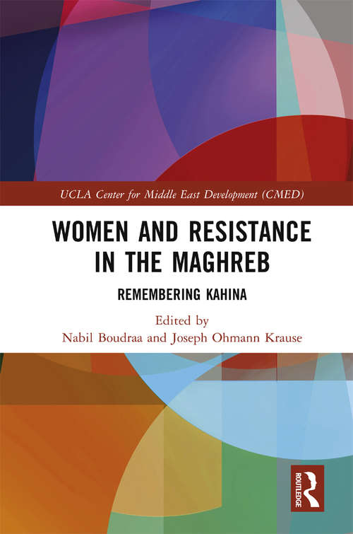 Book cover of Women and Resistance in the Maghreb: Remembering Kahina (UCLA Center for Middle East Development (CMED))