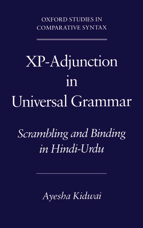 Book cover of Xp-Adjunction in Universal Grammar: Scrambling and Binding in Hindi-Urdu (Oxford Studies in Comparative Syntax)