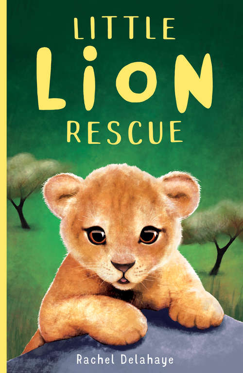 Book cover of Little Lion Rescue (PDF) (Little Animal Rescue Ser. #1)