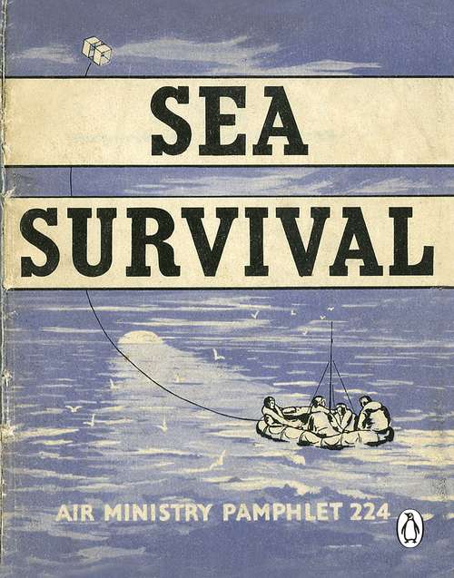 Book cover of Sea Survival (Air Ministry Survival Guide)