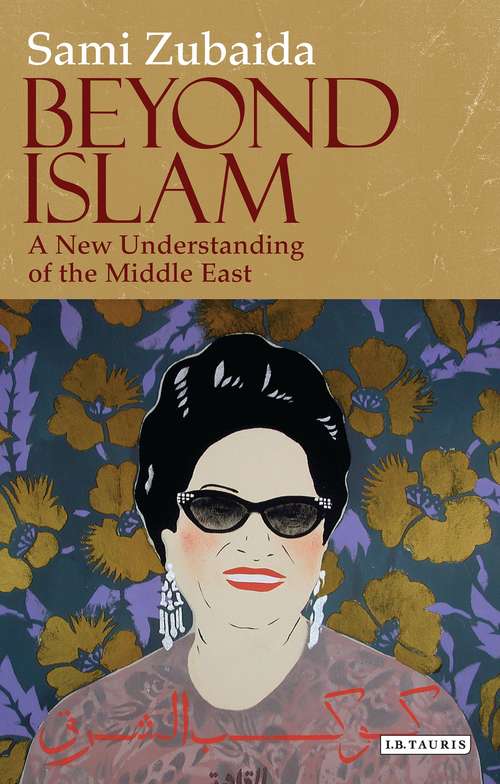 Book cover of Beyond Islam: A New Understanding of the Middle East (Library of Modern Middle East Studies)