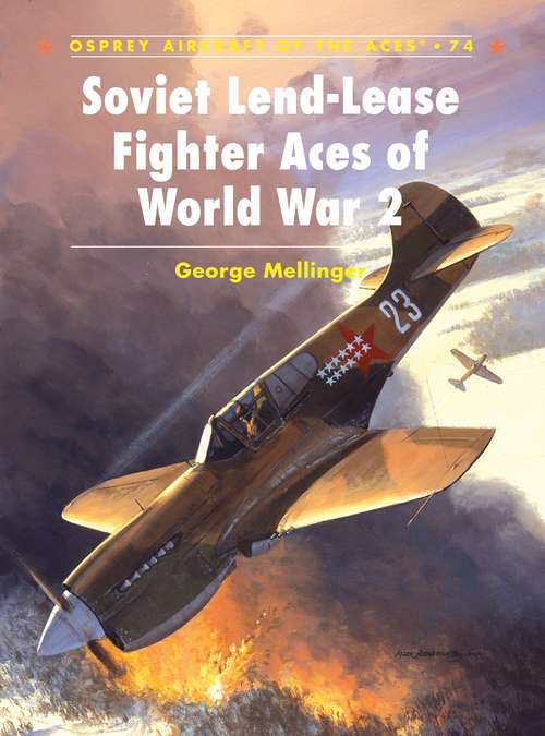 Book cover of Soviet Lend-Lease Fighter Aces of World War 2 (Aircraft of the Aces)