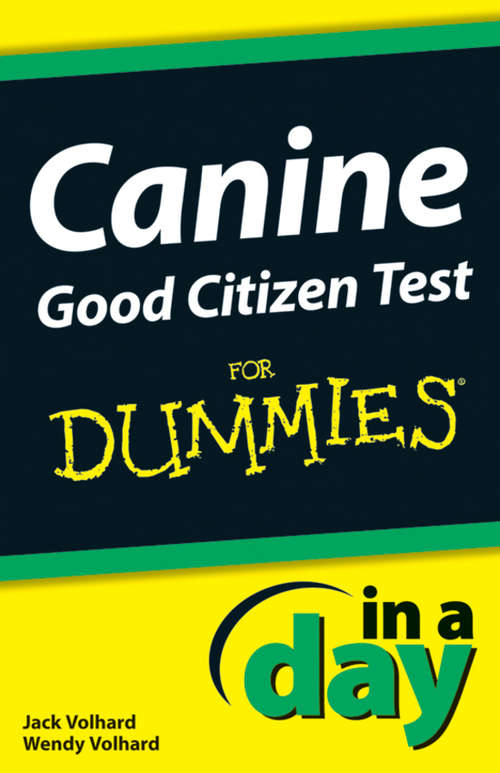 Book cover of Canine Good Citizen Test In A Day For Dummies (In A Day For Dummies)
