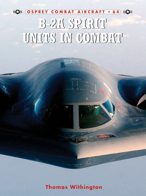 Book cover of B-2A Spirit Units in Combat (Combat Aircraft #64)