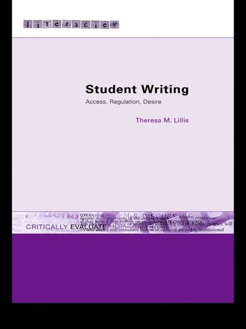 Book cover of Student Writing: Access, Regulation, Desire (Literacies)